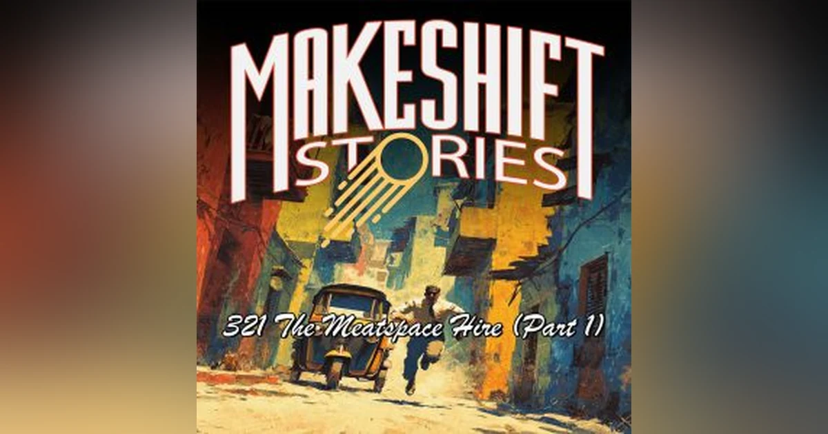 The Meatspace Hire (Part 1)
