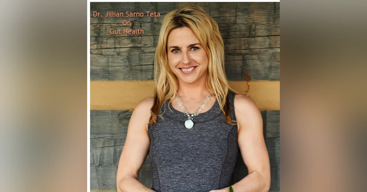 Gut Health with Jillian Sarno Teta, ND