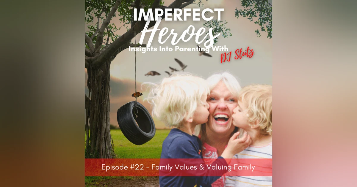 Episode 22: Family Values vs. Valuing Family