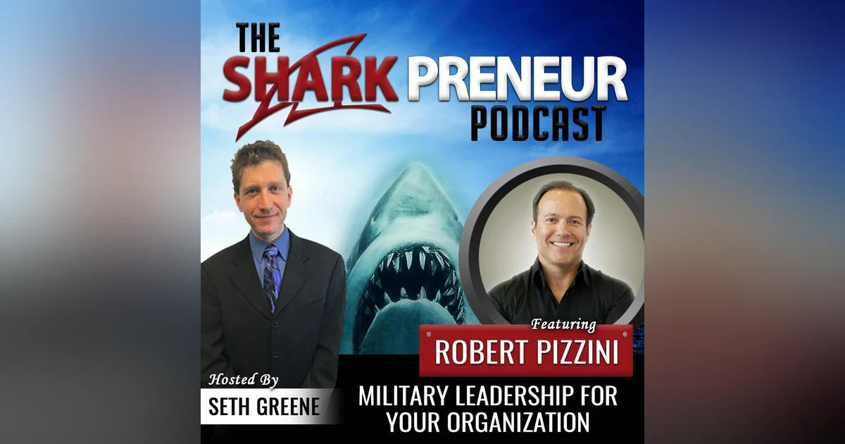 508: Military Leadership for Your Organization with Robert Pizzini
