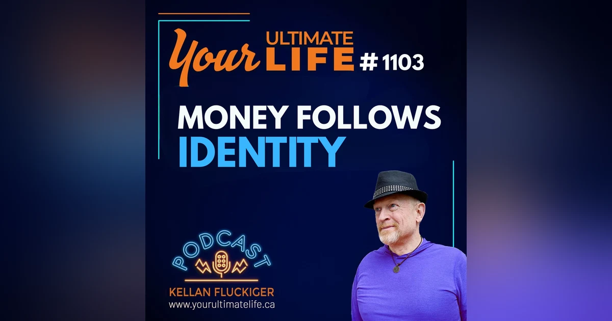 Why You’ll Never Make Real Money Until You Change Who You Are