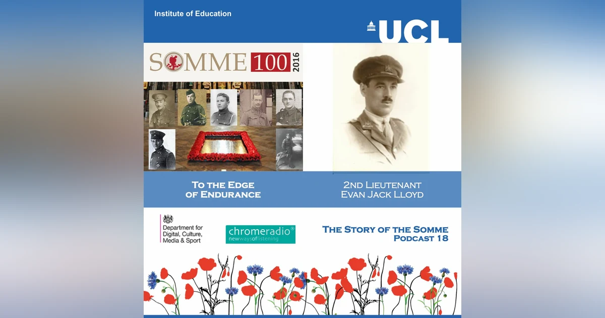 THE STORY OF THE SOMME 18 | To the Edge of Endurance - 2nd Lieutenant Evan Jack Lloyd