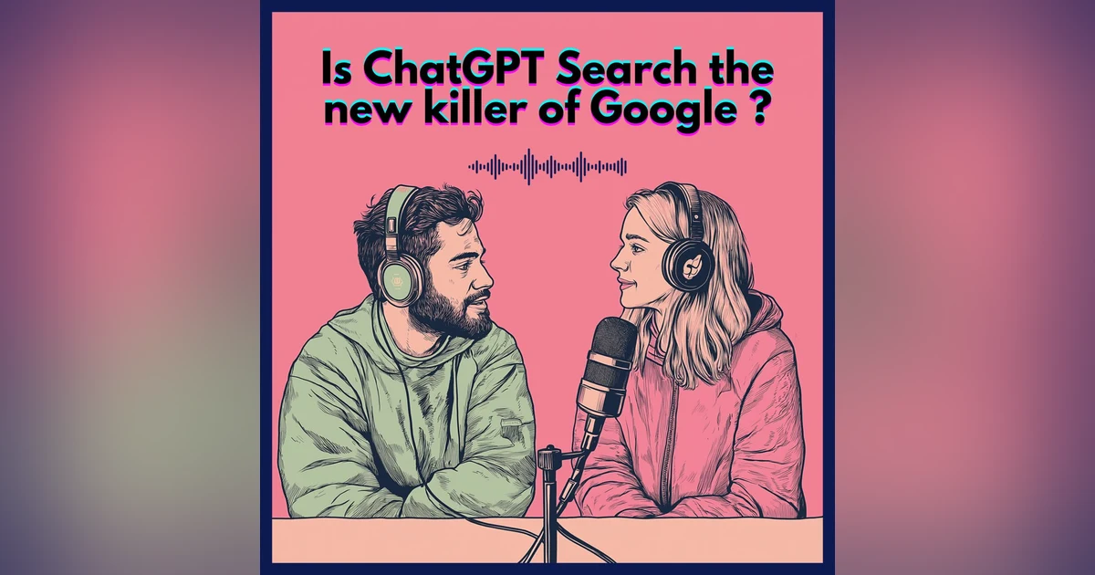 #34. Is ChatGPT Search the new killer of Google ?