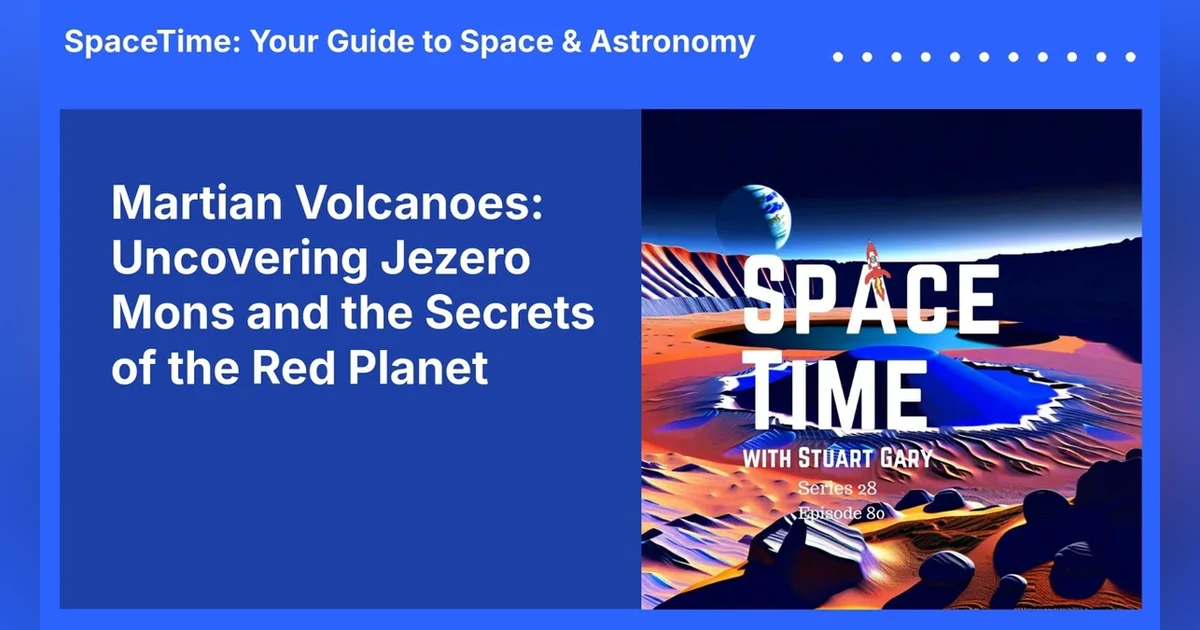 Martian Volcanoes: Uncovering Jezero Mons and the Secrets of the Red Planet