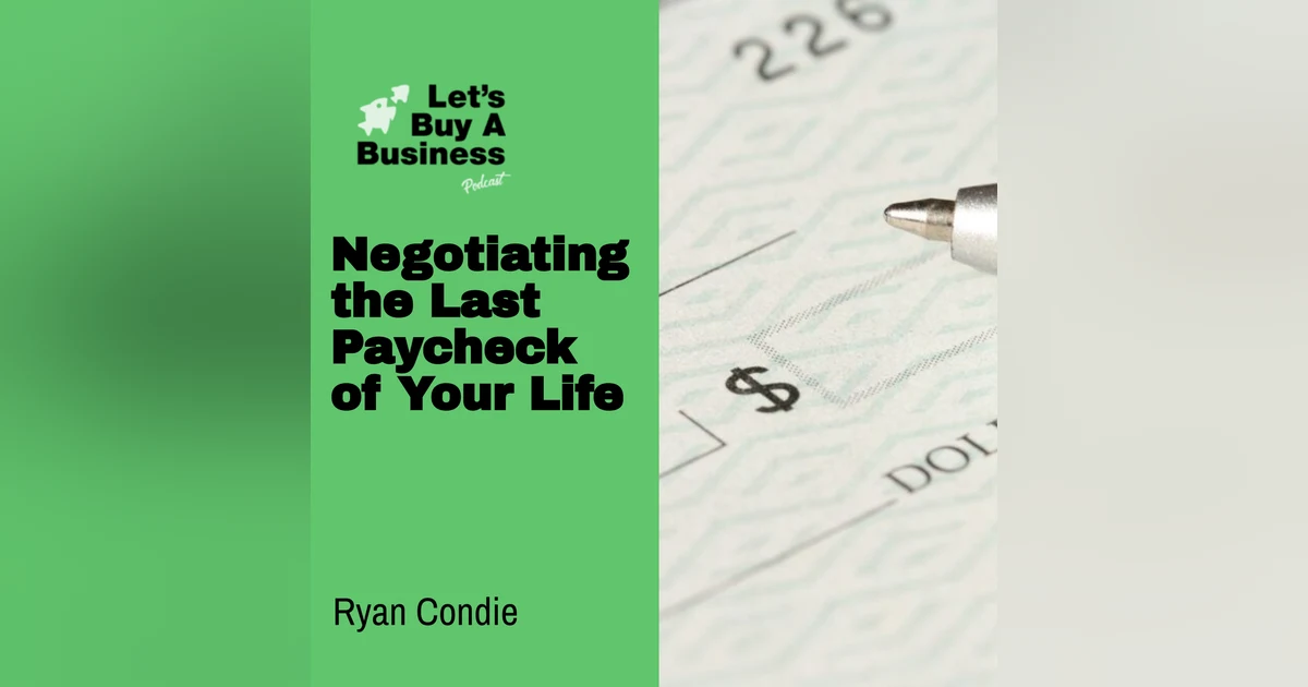 Negotiating the Last Paycheck of Your Life