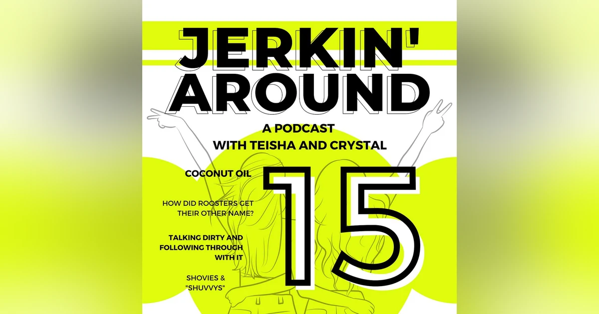 Episode 15 - Saucy Shenanigans and Feathered Friends