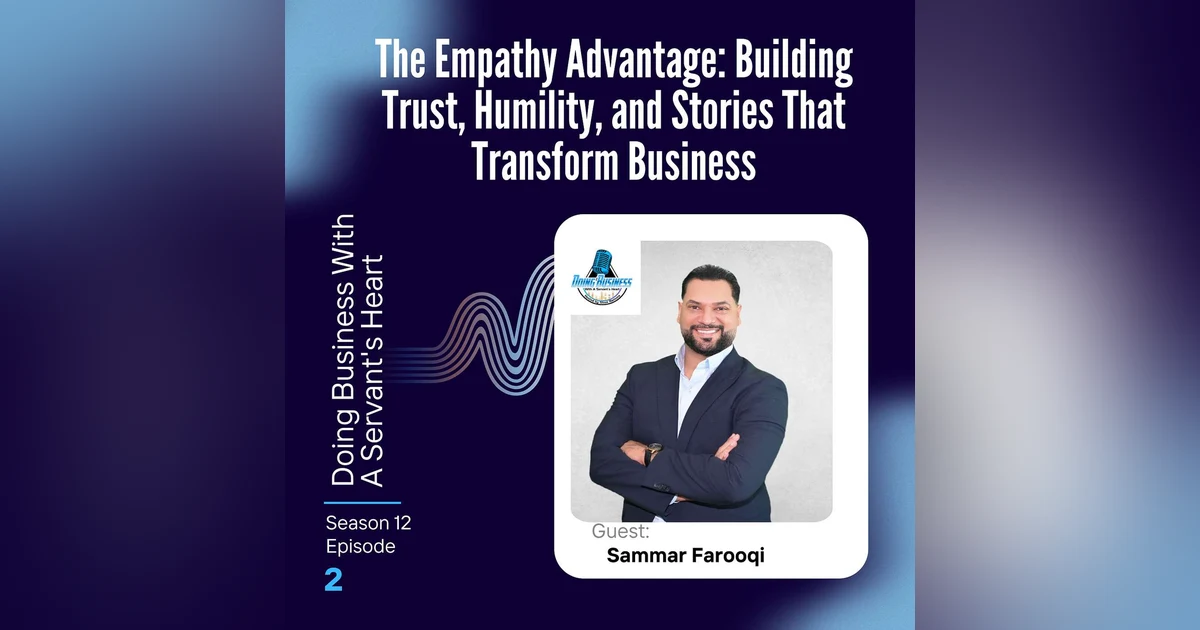 The Empathy Advantage: Building Trust, Humility, and Stories That Transform Business