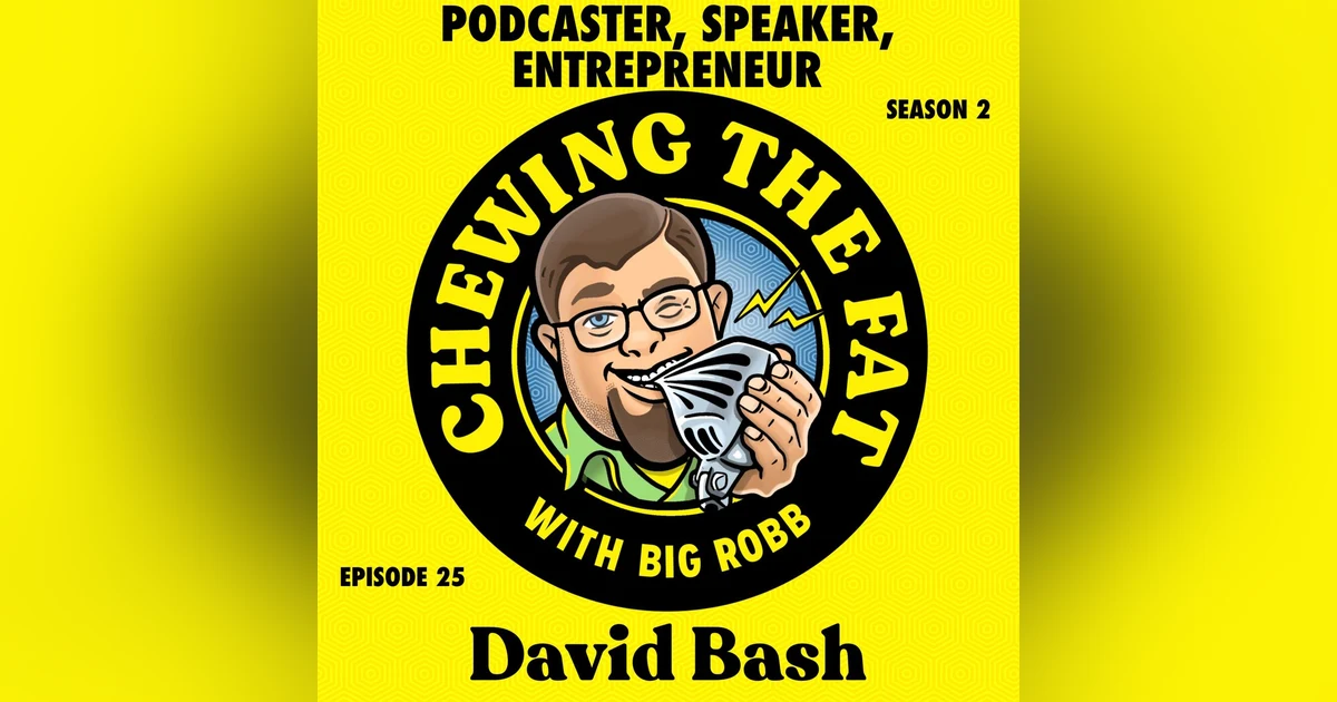 David Bash, Podcaster, Speaker, Entrepreneur