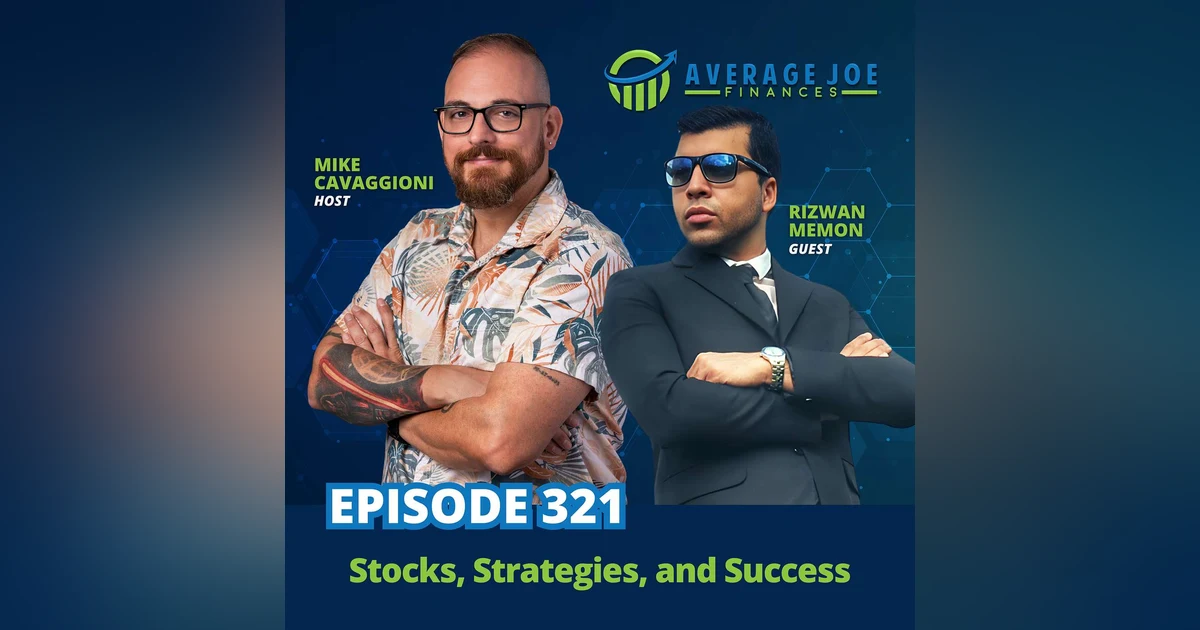321. Stocks, Strategies, and Success with Rizwan Memon