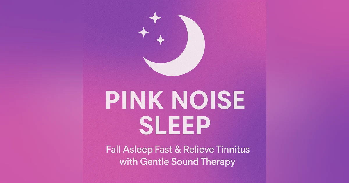 Pink Noise Sleep – Fall Asleep Fast & Relieve Tinnitus with Gentle Sound Therapy