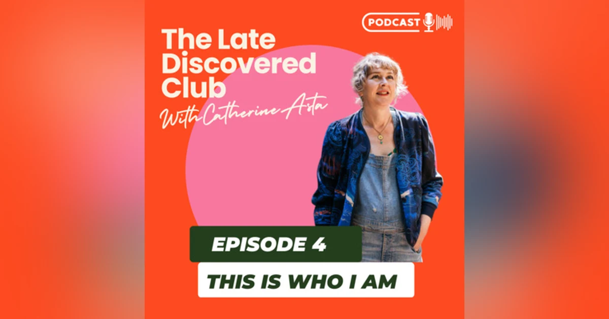 Episode 4 - This is who I am