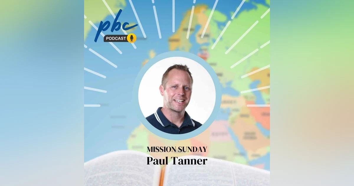 Mission Sunday | Paul Tanner | Who's Mission Is It Anyway?