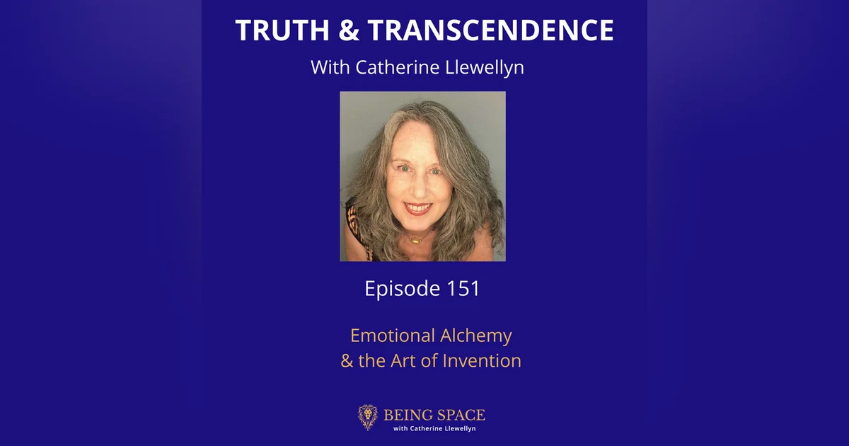 Ep 151: Emotional Alchemy and the Art of Invention