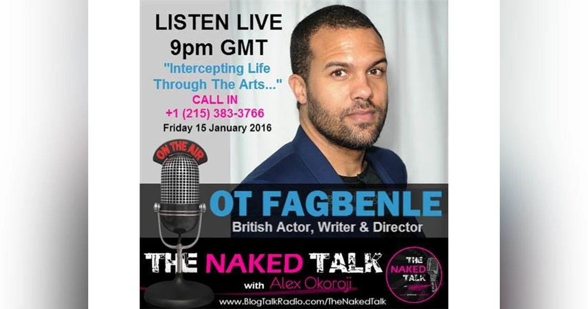 Intercepting Life Through The Arts w/ Guest - OT Fagbenle