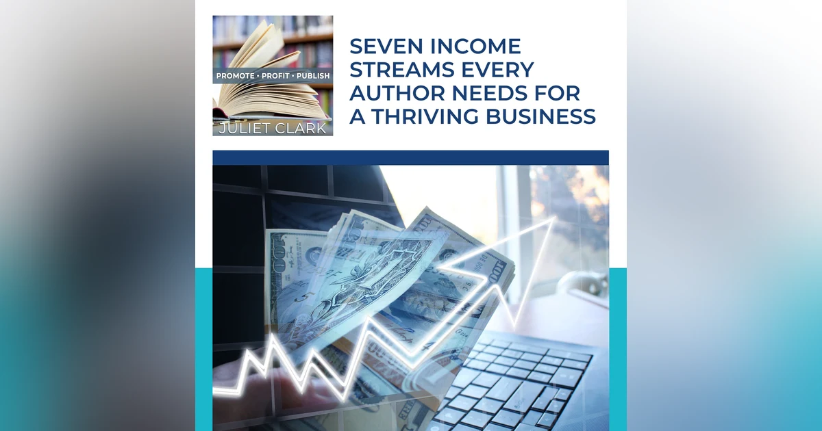 Seven Income Streams Every Author Needs for a Thriving Business