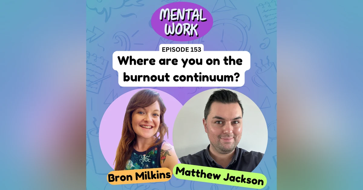 Where are you on the burnout continuum? (with Matthew Jackson)
