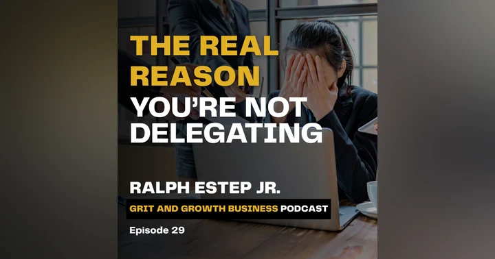 image for Unlocking Growth: The Real Reasons You're Not Delegating