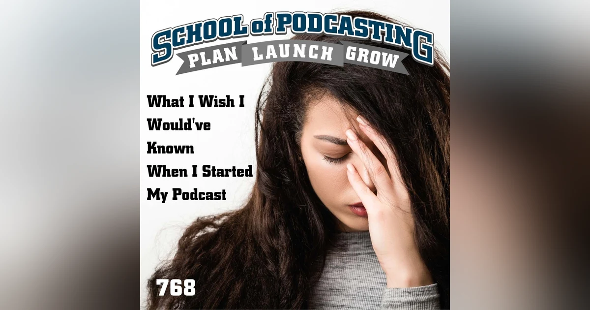 I Wish I Had Known This When I Started Podcasting