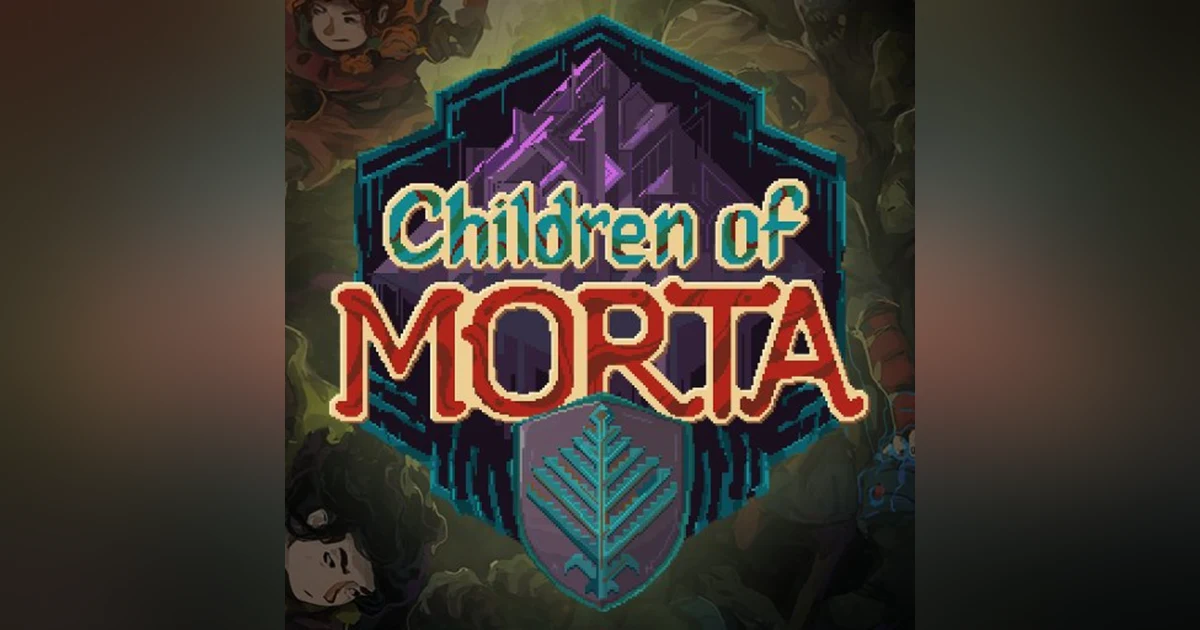 Children of Morta