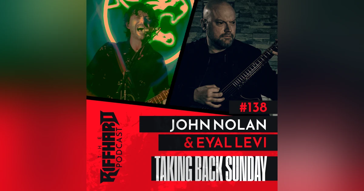 EP 138 | TAKING BACK SUNDAY (Surviving In Music, Songwriting Tips, How To Keep A Band Together) John Nolan