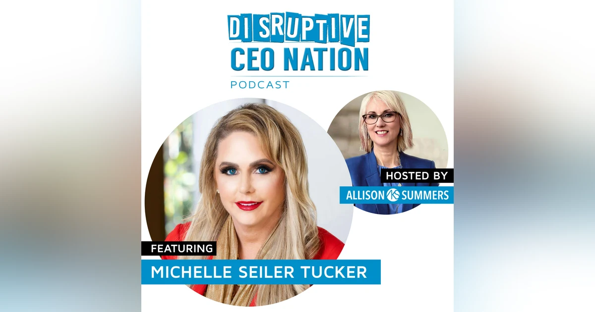 EP 77 Michelle Seiler Tucker Founder and CEO of Seiler Tucker Inc.