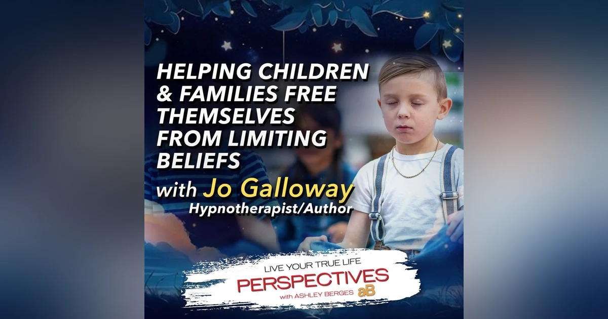 Empowering Young Minds: Helping Children Overcome Negative Self-Beliefs [Ep: 791]