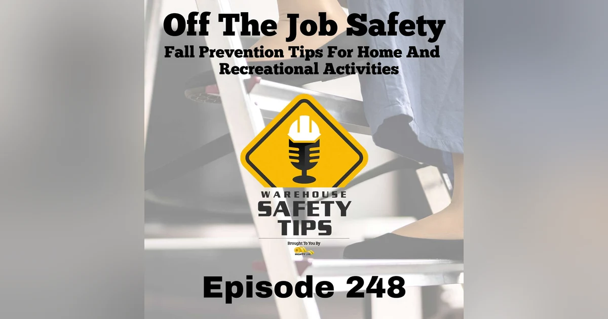 Warehouse Safety Tips | Episode 248 | Off The Job Safety - Fall Prevention Tips For Home And Recreational Activities