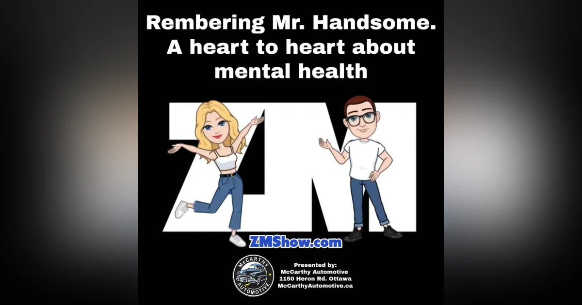Remembering Mr. Handsome - A Heart To Heart About Mental Health