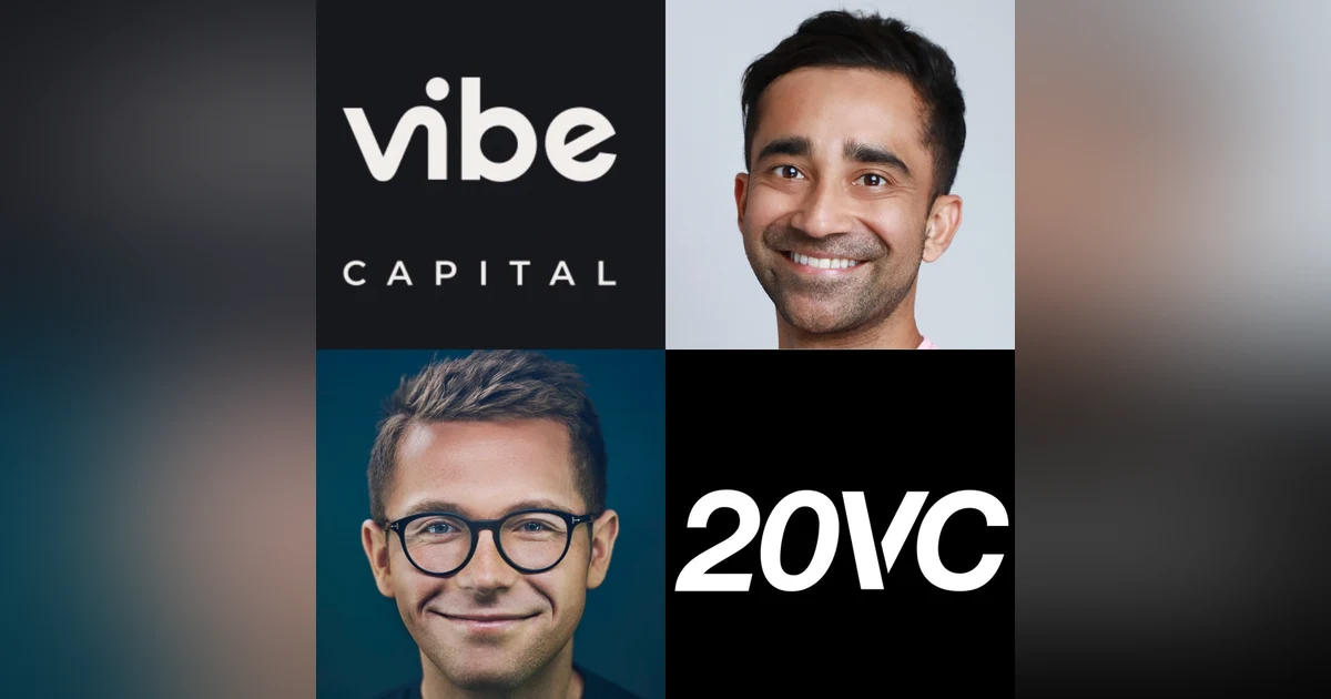20VC: Breaking News: Ankur Nagpal Raises $70M for Vibe Capital, What The Next Decade For Venture Will Look Like, Do VCs Actually Add Any Value & Pre-Emptive Rounds, When To Take Them and When To Reject Them