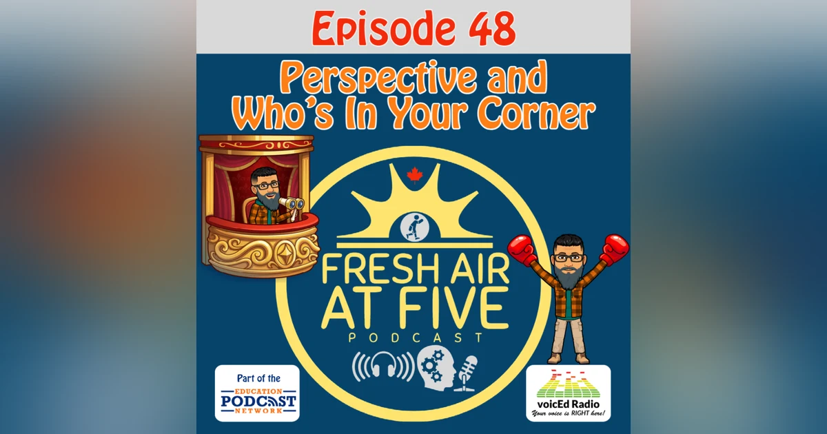 Perspective & Who’s In Your Corner - FAAF48