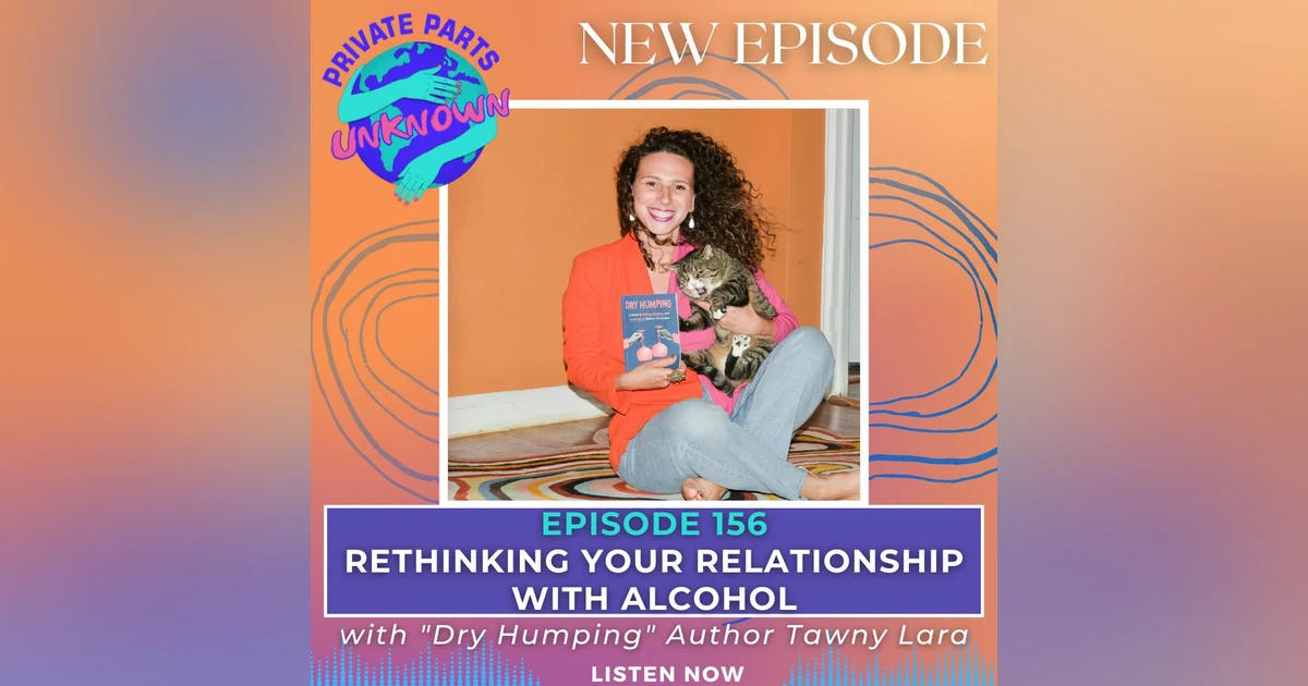Rethinking Your Relationship with Alcohol with "Dry Humping" Author Tawny Lara