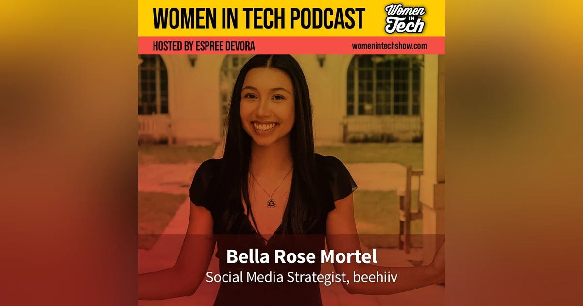Building Brand Buzz: How Bella Rose Mortel Grows Community and Culture at Beehiiv - Women in Tech Texas