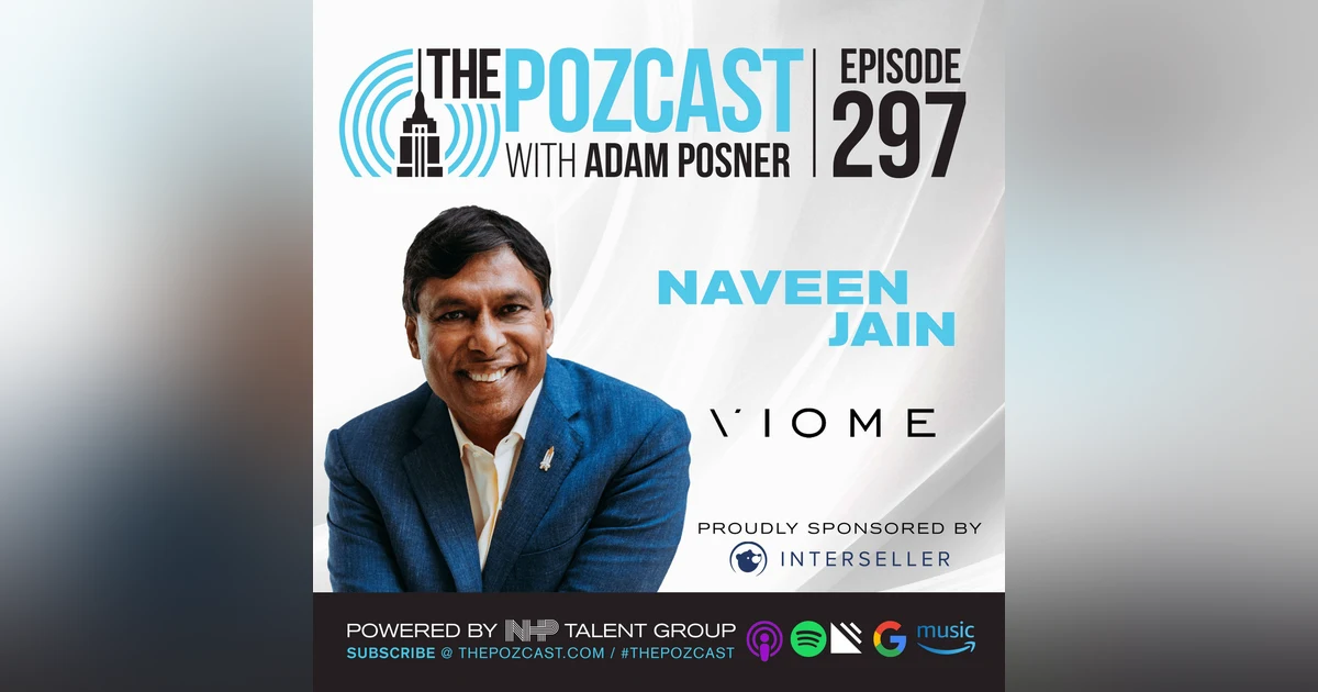 Naveen Jain: Immigrant & Now Billionaire, On Bettering The World One Company at a Time
