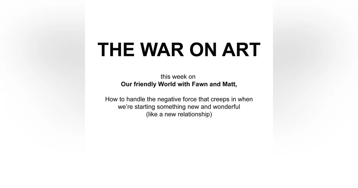 The War on Art and Friendship