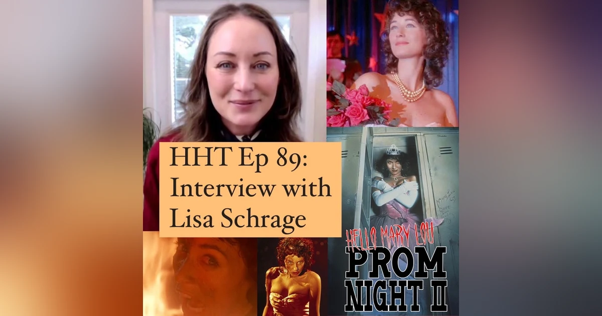Ep 89: Interview w/Lisa Schrage from "Hello Mary Lou: Prom Night II"