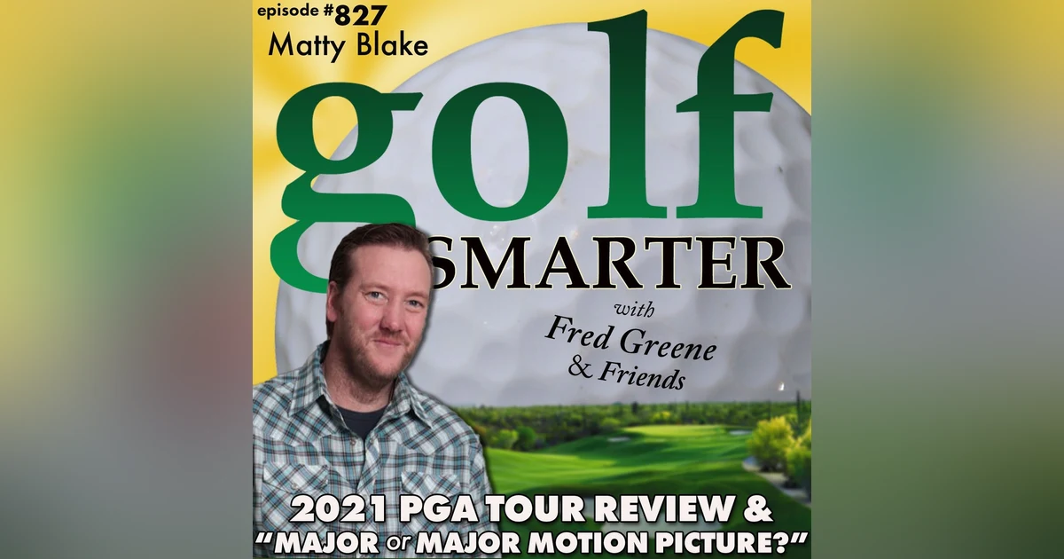 2021 PGA Tour In Review and Game Show:”Major or Major Motion Picture” featuring Matty Blake