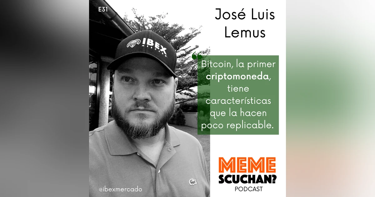 E31 | Bitcoin - Moneda de Curso Legal | José Luis Lemus