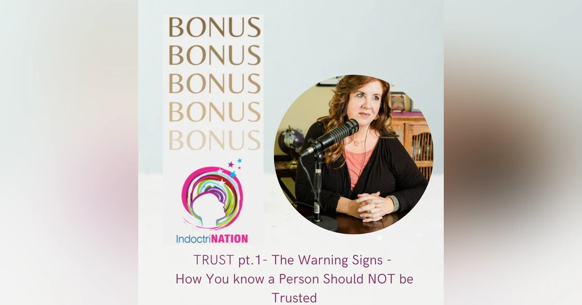 Trust pt.1 -The Warning Signs - How You know a Person Should NOT be Trusted