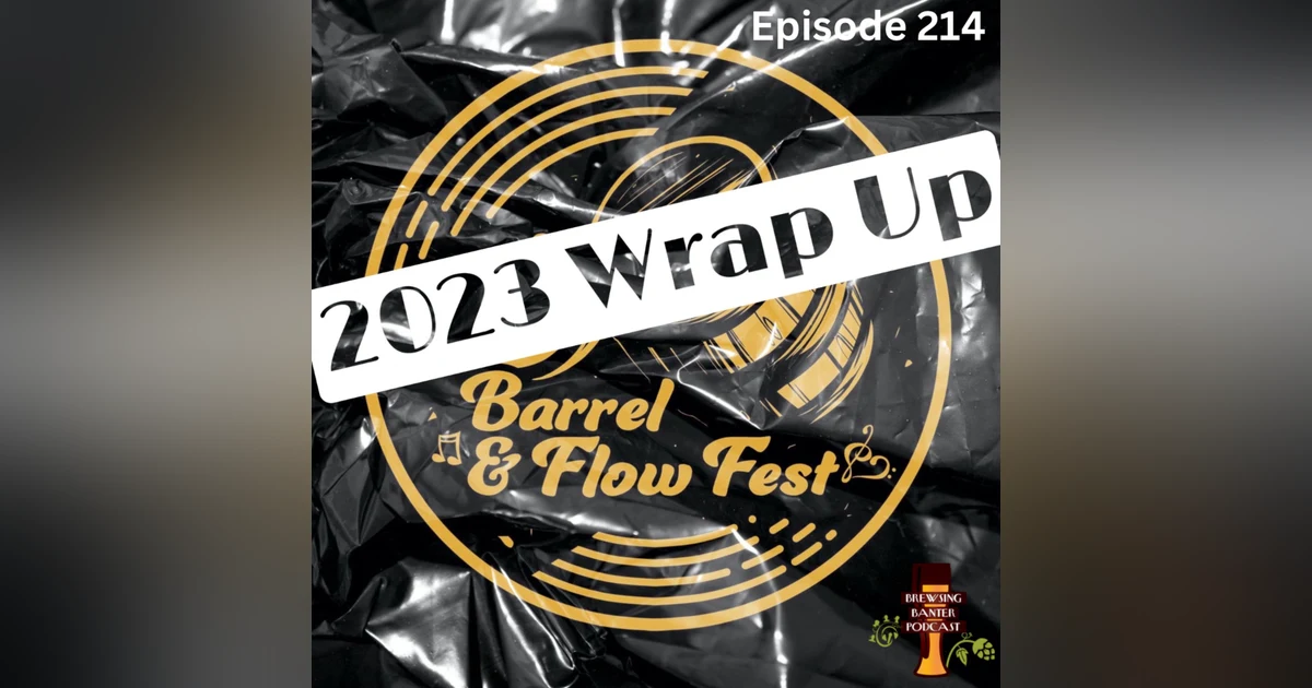 BBP 214 - Barrel & Flow 2023 Wrap Up
