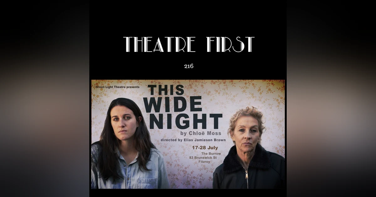 216: This Wide Night (Green Light Theatre, Melbourne, Australia) (review)