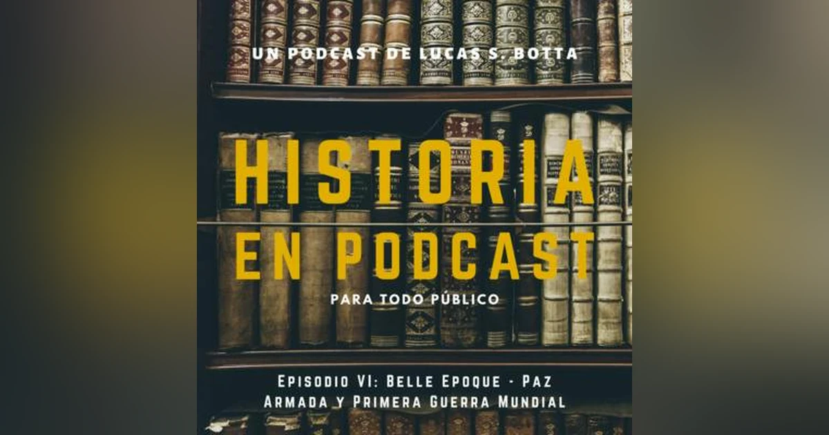 6. La Belle Époque, la Paz Armada y la Primera Guerra Mundial
