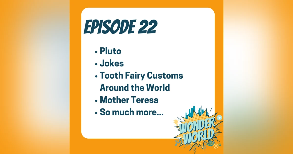 Wonder World Podcast Week of August 21