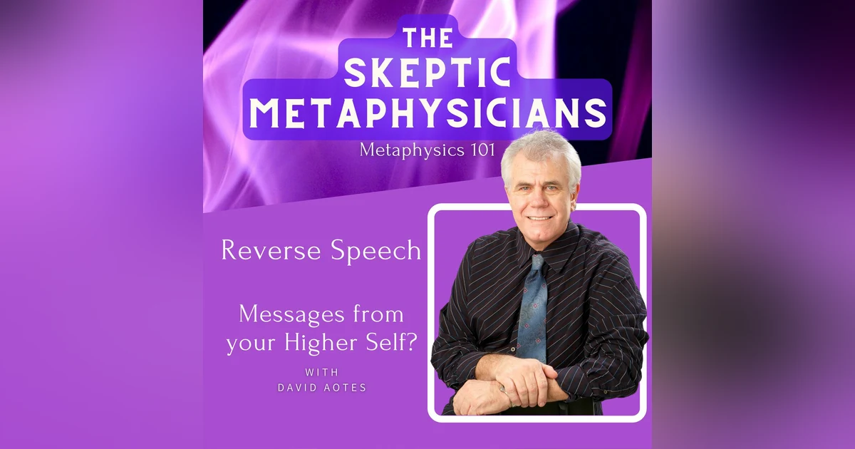 Reverse Speech - Messages from your Higher Self | David Oates