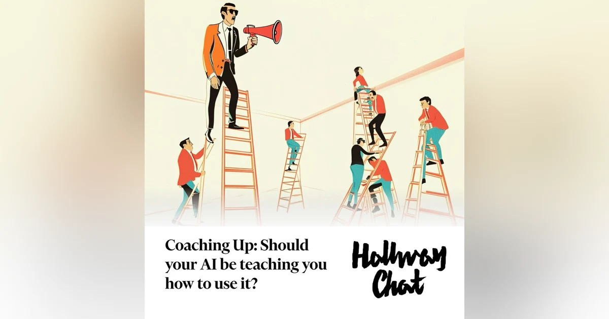 Coaching Up: Should your AI be teaching you how to use it?