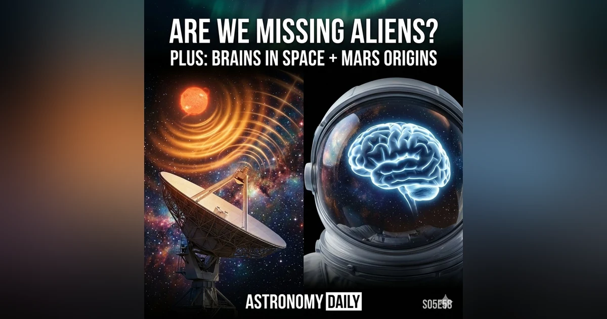 Are We Missing Alien Signals? Space Weather, Brain Changes and the Mars Life Question