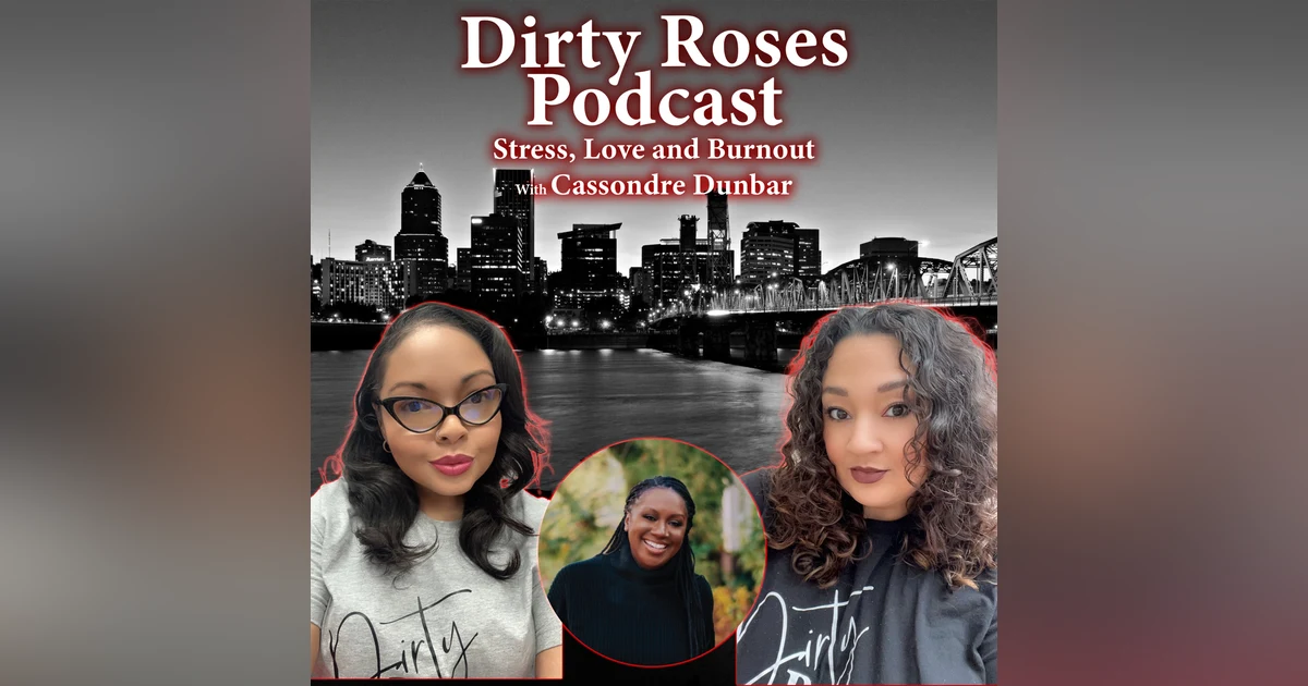 Stress, Love & Burnout w/Cassondre Dunbar