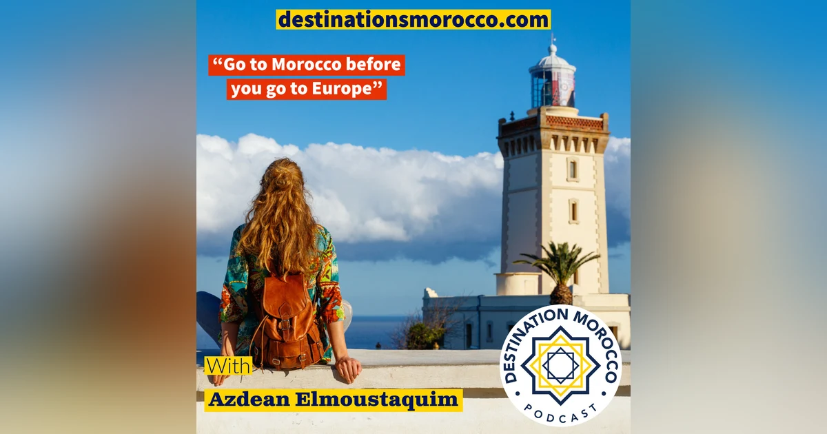 "Go to Morocco before you go to Europe"