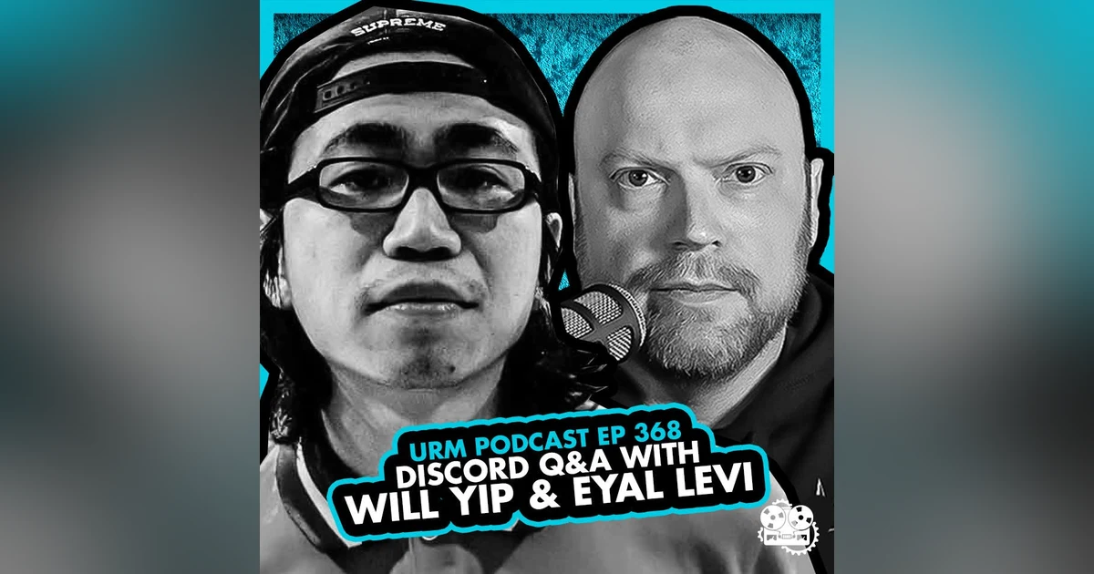 EP 368 | Discord QNA with Will Yip and Eyal Levi