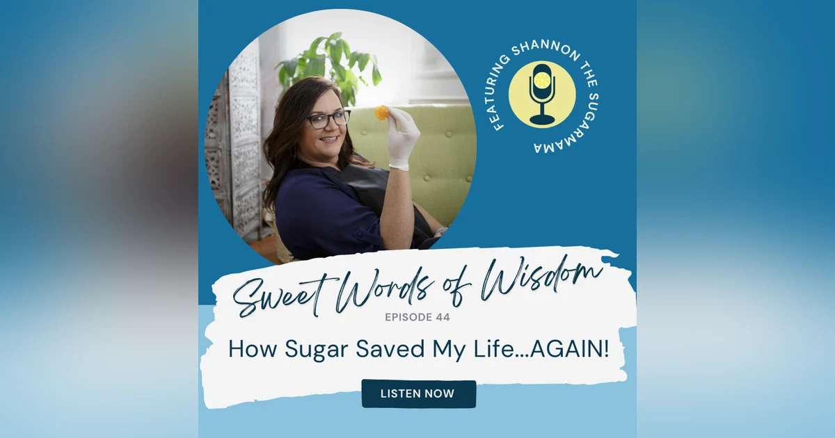 How Sugar Saved My Life…Again.