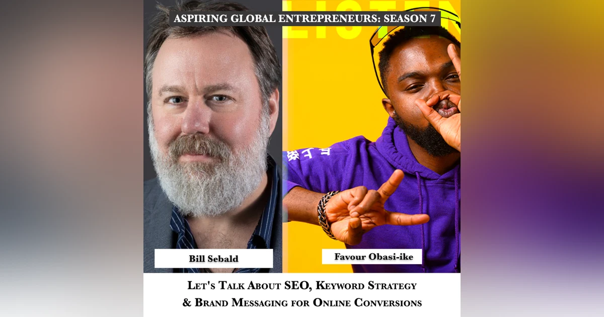 Let's Talk About SEO, Keyword Strategy & Brand Messaging for Online Conversions with Bill Sebald 🎙 - 263